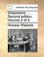 Walpoliana. ... Second Edition. Volume 2 of 2 by Horace Walpole - Alibris