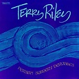 Terry Riley | Persian Surgery Dervishes – The Art Life