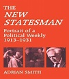 'New Statesman': Portrait of a Political Weekly 1913-1931 by Adrian ...