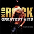 Kid Rock - Greatest Hits : You Never Saw Coming – Horizons Music