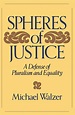 Spheres Of Justice: A Defense Of Pluralism And Equality eBook : Walzer ...