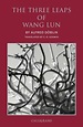 The Three Leaps of Wang Lun: A Chinese Novel by Alfred Doblin ...