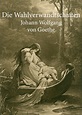 Die Wahlverwandtschaften, by Johann Wolfgang von Goethe