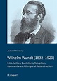 Wilhelm Wundt (1832 - 1920): Introduction, Quotations, Reception ...