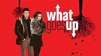 What Goes Up (2009) Online Kijken - ikwilfilmskijken.com