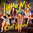 Little Mix: Get weird, la portada del disco