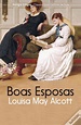 Boas Esposas de Louisa May Alcott - Livro - WOOK