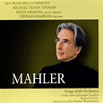 ‎Mahler: Songs with Orchestra de San Francisco Symphony, Michael Tilson ...