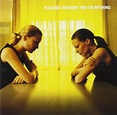 Without You I'M Nothing: Placebo: Amazon.it: CD e Vinili}