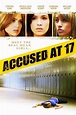 Accused at 17 (2009) - Posters — The Movie Database (TMDB)