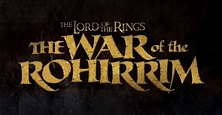 New Animated Movie 'Lord of the Rings: The War of the Rohirrim ...