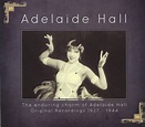 The enduring charm of adelaide hall - original recordings 1927 - 1944 ...