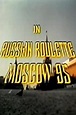 Where to stream Russian Roulette - Moscow 95 (1995) online? Comparing ...