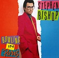 Stephen Bishop [Bowling in Paris - 1989] ~ 80's AOR & Melodic Rock Music