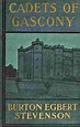 Cadets of Gascony: Two stories of old France by Burton Egbert Stevenson ...