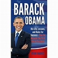 Barack Obama : His Life, Lessons, and Rules for Success - How He Became ...