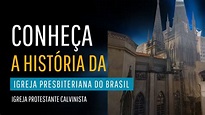 Igreja Presbiteriana do Brasil - Protestante Calvinista - YouTube