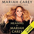 The Meaning of Mariah Carey by Mariah Carey - Audiobook - Audible.co.uk