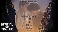 THE REMARKABLE LIFE OF JOHN WELD (2018) | Official Trailer | HD - YouTube