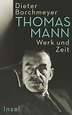 Thomas Mann. Buch von Dieter Borchmeyer (Insel Verlag)