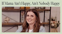 If Mama Ain't Happy, Ain't Nobody Happy - YouTube