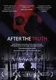 After the Truth - Movie | Moviefone