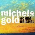 Michels Gold - Album by Achim Reichel | Spotify
