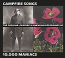 Campfire Songs: The Popular, Obscure And Unknown Recordings Of 10,000 ...