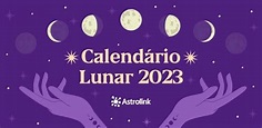 Calendário Lunar 2023: confira todas datas das fases da Lua no ano ...