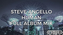 Steve Angello - HUMAN [Full Album Mix] - YouTube