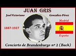 Juan Gris (1887-1927) Madrid (España) Música: Concierto de Brandenburgo ...