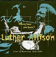Where Have You Been Live in Montreux 1976/1994: Luther Allison: Amazon ...