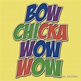 "Bow Chicka Wow Wow" T-Shirts & Hoodies by Ian Jackson | Redbubble