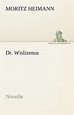 Dr. Wislizenus, Moritz Heimann | 9783842468665 | Boeken | bol.com