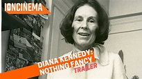 Diana Kennedy: Nothing Fancy Official Trailer - YouTube