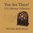 You Are There - 83 episodes of the Old Time Radio show : Free Download ...