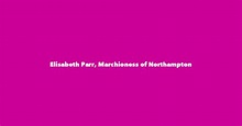 Elisabeth Parr, Marchioness of Northampton - Spouse, Children, Birthday ...