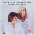 Western wall | the tucson sessions de Linda Ronstadt & Emmylou Harris ...
