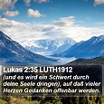 Lukas 2:35 LUTH1912 - (und es wird ein Schwert durch deine Seele