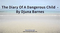 The Diary of a Dangerous Child by Djuna Barnes - YouTube