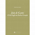 João de Gante - O Avô Inglês da Ínclita Geração - Brochado - Mário ...
