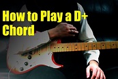How to Play a D+ Chord - YouTube