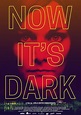Now It's Dark (2018) - IMDb