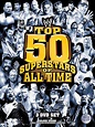 WWE: Top 50 Superstars of All Time (2010)