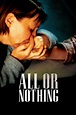 All or Nothing (Film, 2002) — CinéSérie
