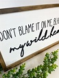 Dont blame it on me blame it on sign Finish sign Blame | Etsy