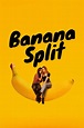 Banana Split - Film (2018) - SensCritique