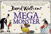 Take a sneak peek inside Mega Monster by David Walliams in this ...
