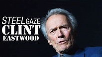 Clint Eastwood: Steel Gaze