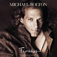 Timeless (The Classics), Michael Bolton - Qobuz